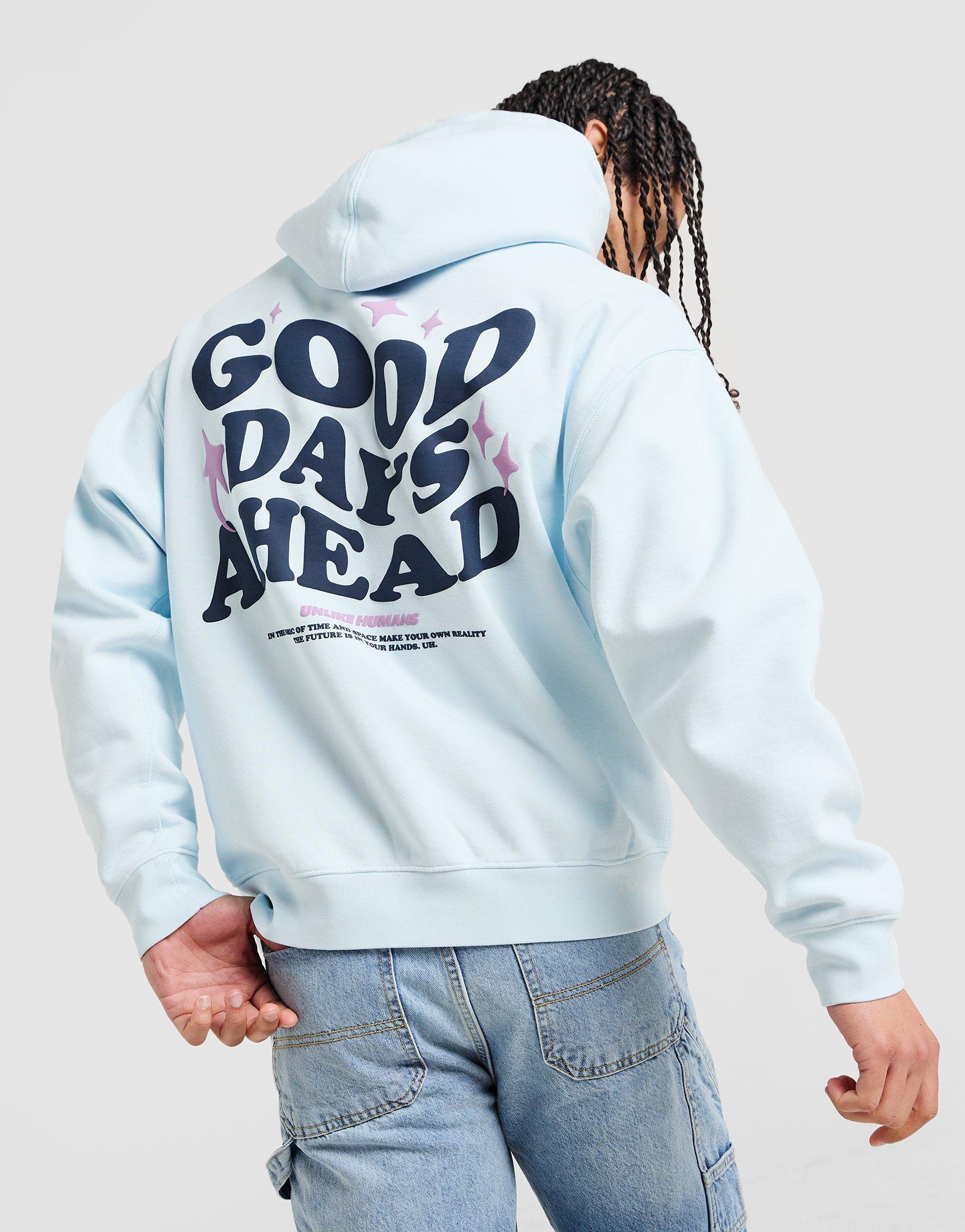 Unlike Humans Good Days Hoodie
